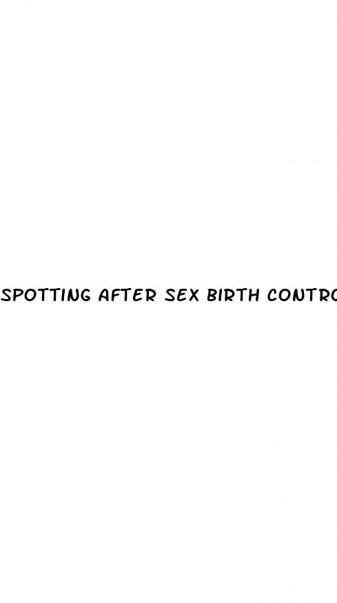 spotting after sex birth control pill