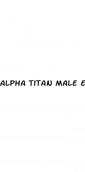 alpha titan male enhancement pills