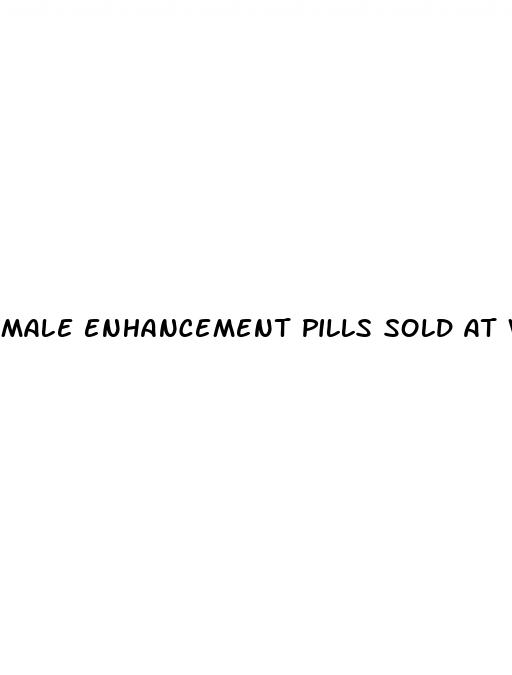 male enhancement pills sold at walmart