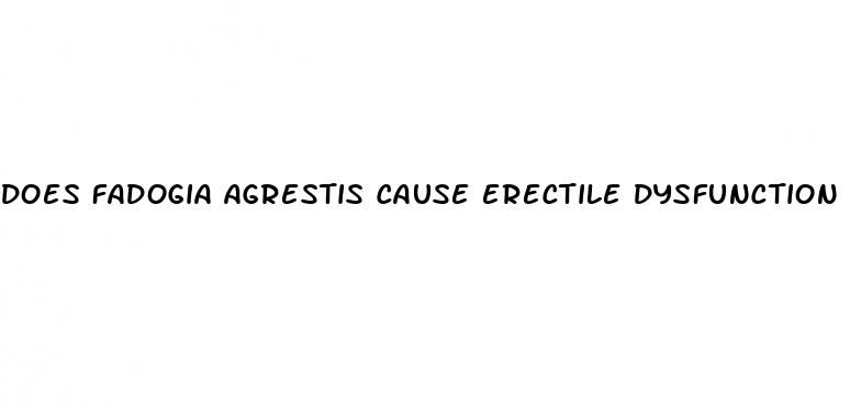 does fadogia agrestis cause erectile dysfunction