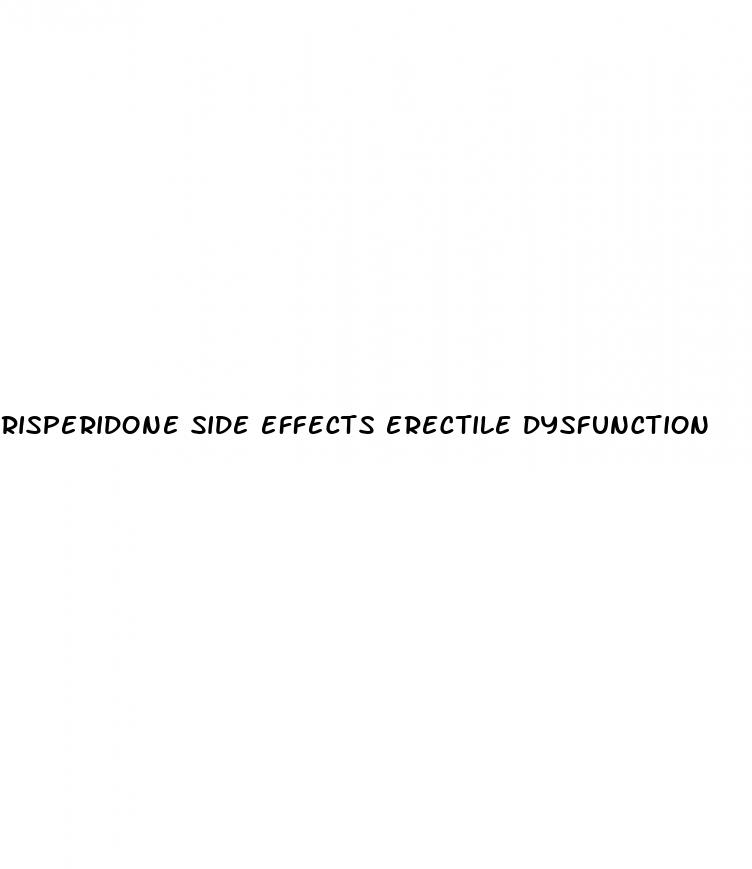 risperidone side effects erectile dysfunction