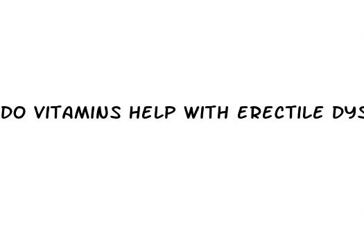 do vitamins help with erectile dysfunction