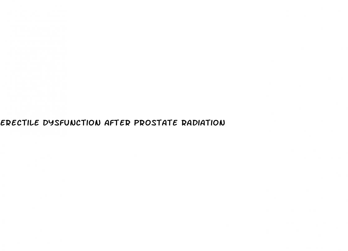 erectile dysfunction after prostate radiation