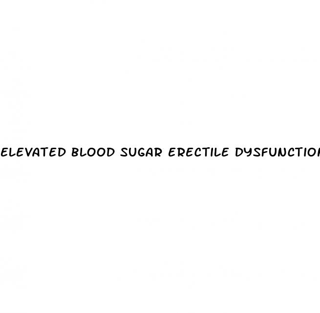 elevated blood sugar erectile dysfunction