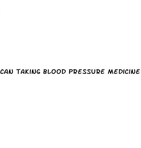 can taking blood pressure medicine cause erectile dysfunction