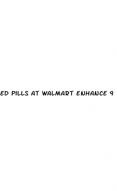 ed pills at walmart enhance 9