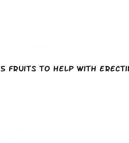 5 fruits to help with erectile dysfunction