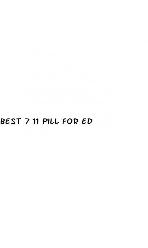 best 7 11 pill for ed