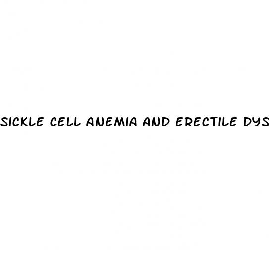 sickle cell anemia and erectile dysfunction