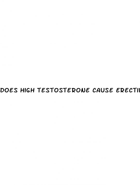 does high testosterone cause erectile dysfunction