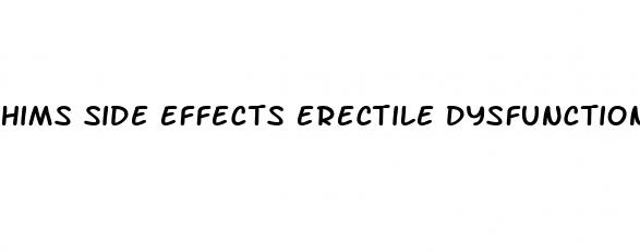 hims side effects erectile dysfunction