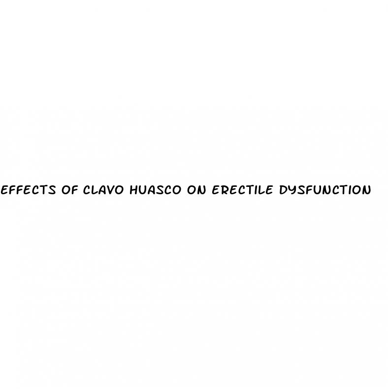 effects of clavo huasco on erectile dysfunction