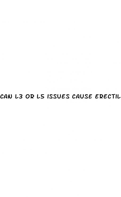 can l3 or l5 issues cause erectile dysfunction