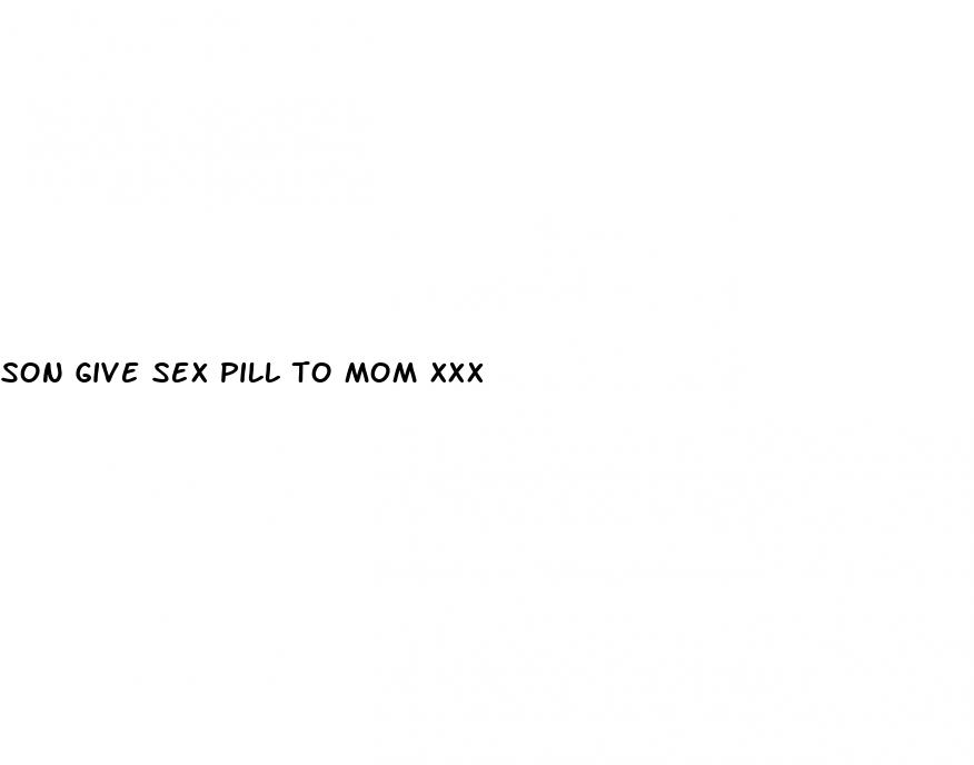 son give sex pill to mom xxx