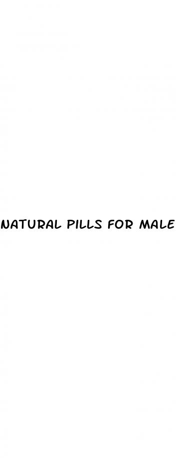 natural pills for male enhancement