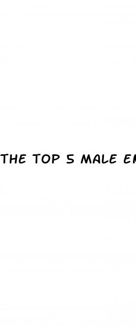 the top 5 male enhancement pills