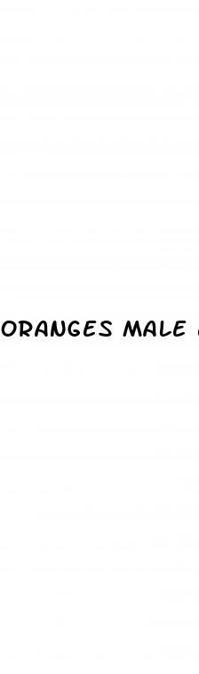 oranges male enhancement