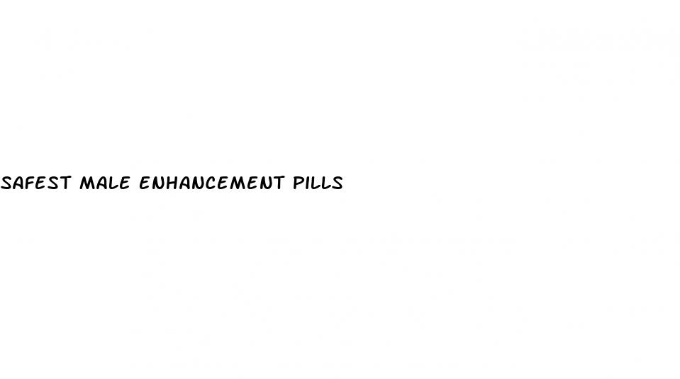 safest male enhancement pills