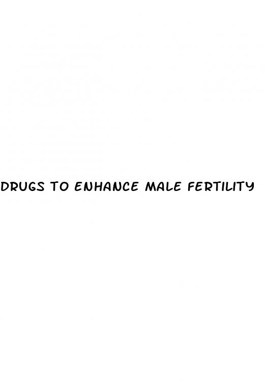 drugs to enhance male fertility