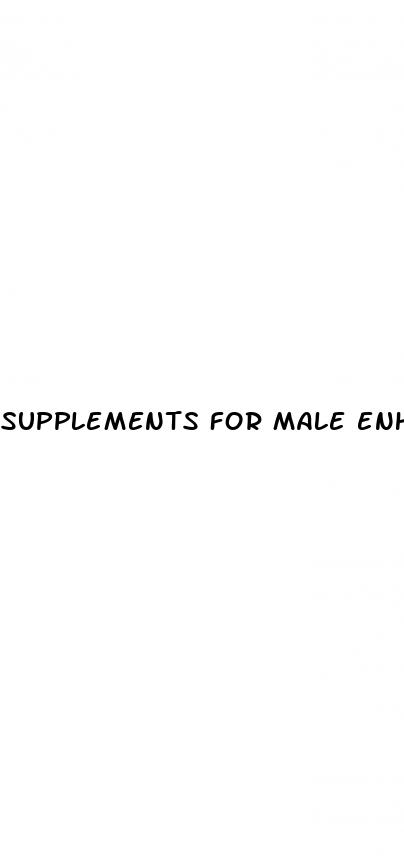 supplements for male enhancement pills