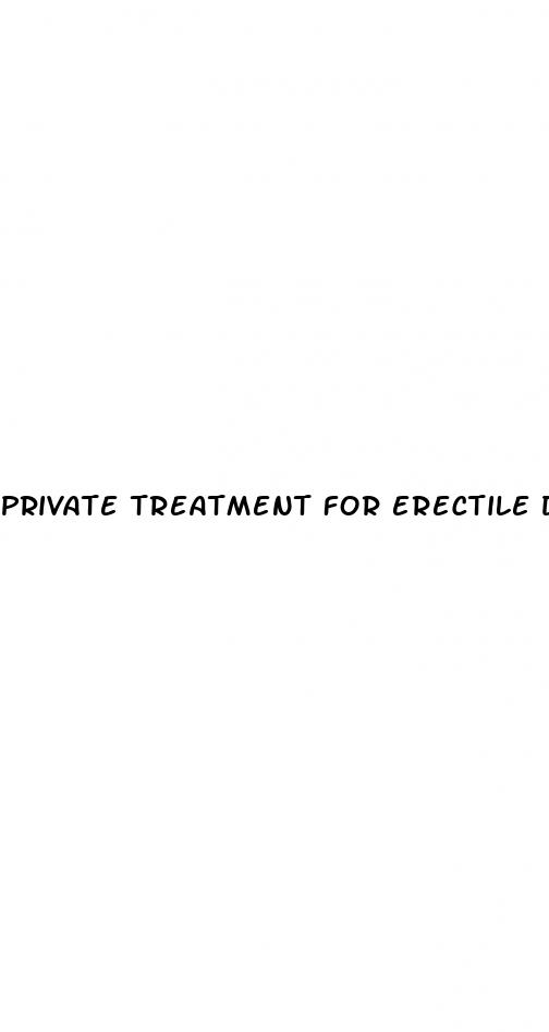 private treatment for erectile dysfunction