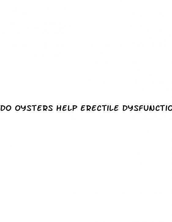 do oysters help erectile dysfunction