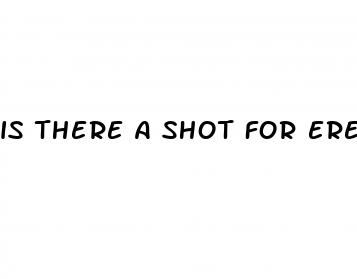 is there a shot for erectile dysfunction