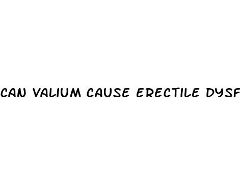 can valium cause erectile dysfunction