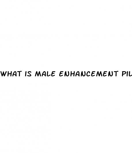 what is male enhancement pills for