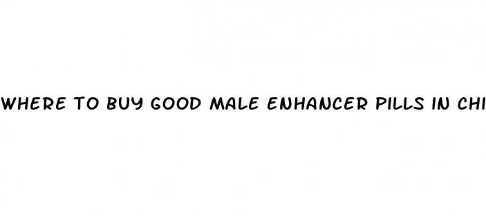 where to buy good male enhancer pills in chicago