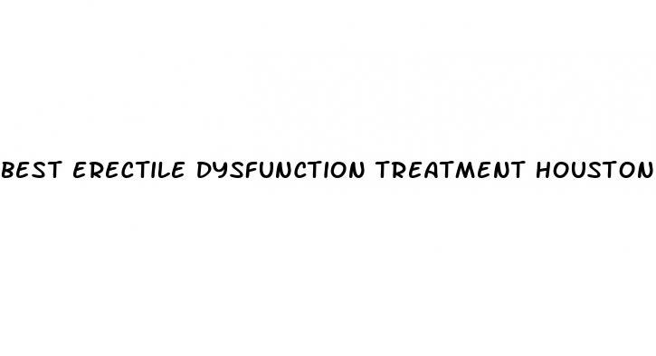 best erectile dysfunction treatment houston tx