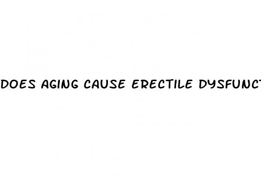 does aging cause erectile dysfunction