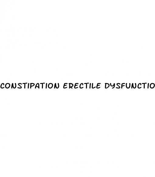 constipation erectile dysfunction reddit