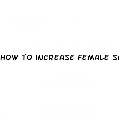 how to increase female sex mood pills