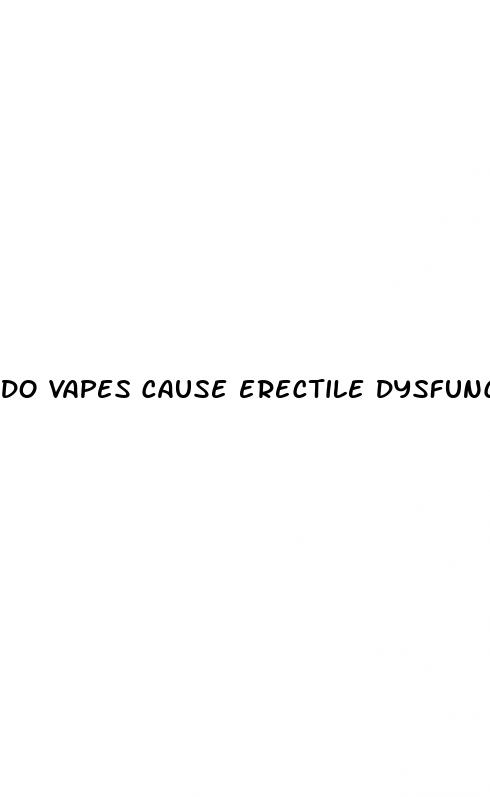 do vapes cause erectile dysfunction