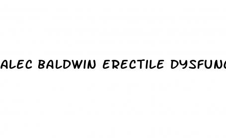 alec baldwin erectile dysfunction