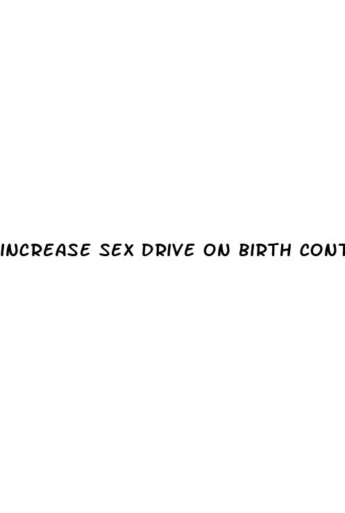 increase sex drive on birth control pill