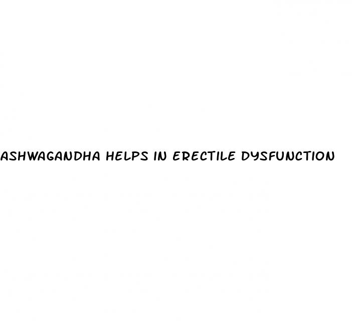 ashwagandha helps in erectile dysfunction