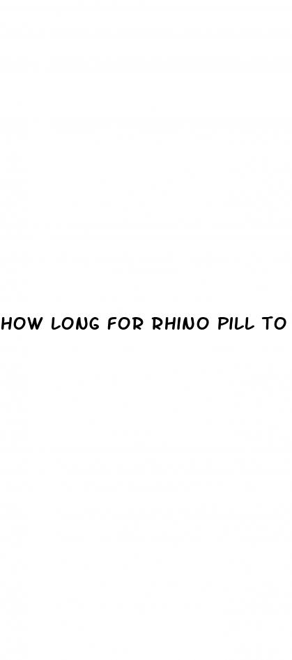 how long for rhino pill to kick in