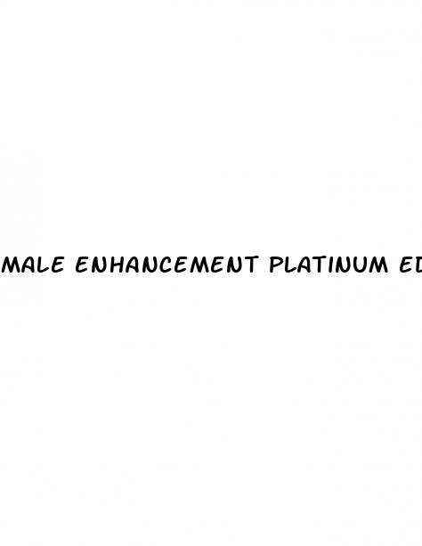 male enhancement platinum edition