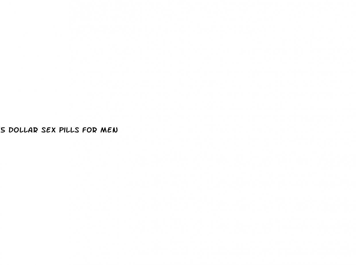 5 dollar sex pills for men