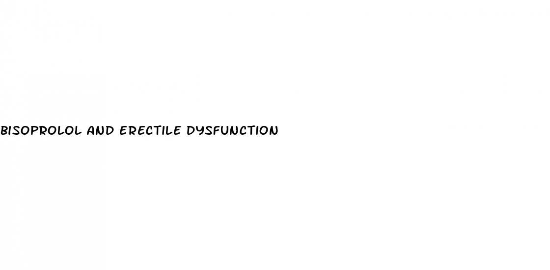 bisoprolol and erectile dysfunction