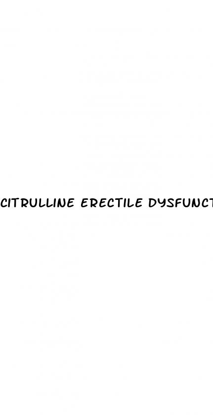 citrulline erectile dysfunction