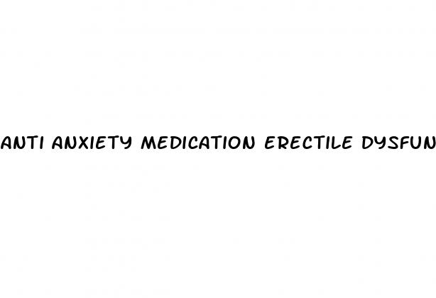 anti anxiety medication erectile dysfunction