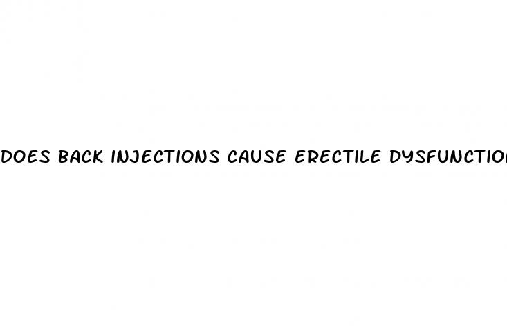 does back injections cause erectile dysfunction