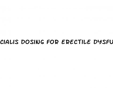 cialis dosing for erectile dysfunction