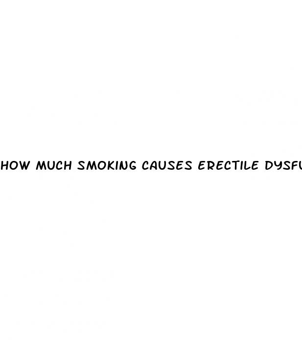 how much smoking causes erectile dysfunction