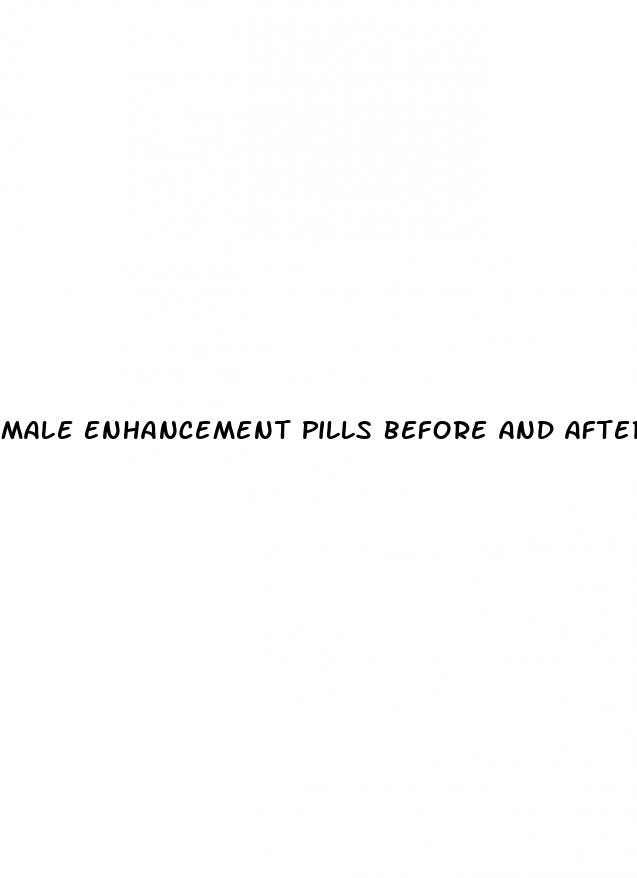 male enhancement pills before and after pictures