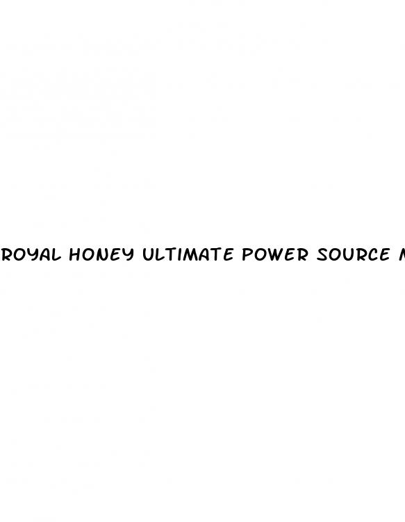 royal honey ultimate power source male enhancment