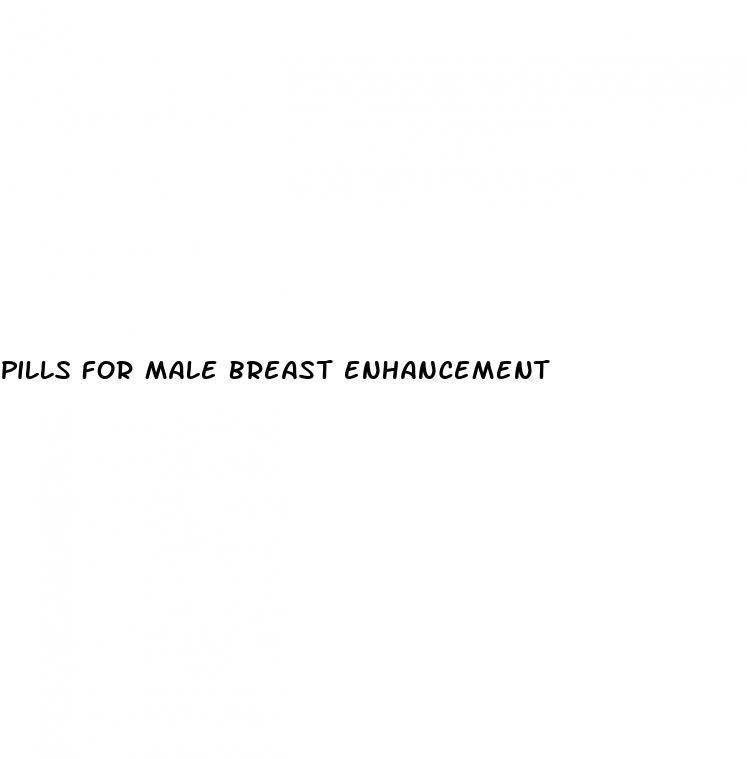 pills for male breast enhancement